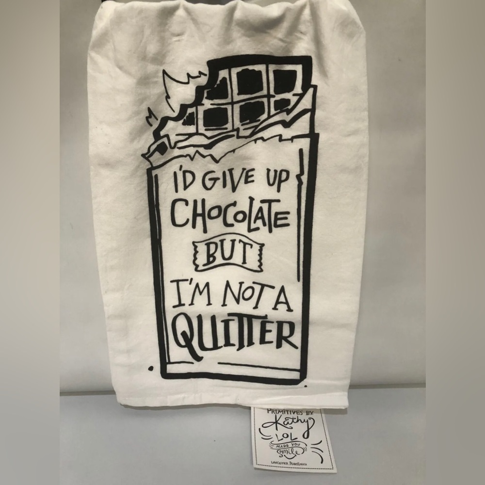 NWT Primitives Dish Towel - Give Up Chocolate I'm Not A Quitter Farmhouse Style